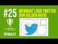 Cara Membuat Logo TWITTER dengan Golden Ratio di CorelDraw