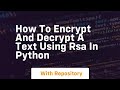 How to encrypt and decrypt a text using rsa in python