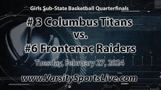 #3 Columbus Titans vs. #6 Frontenac Raiders (Sub-State Basketball) 2/27/24