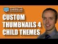 Add A Custom WordPress Child Theme Thumbnail