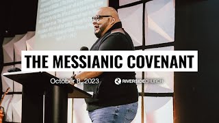 The Messianic Covenant | Pastor Robert Rivera