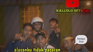 ALASANKU TIDAK PACARAN||Kallolo Official