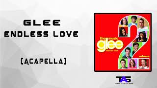 Glee - Endless Love (Acapella)