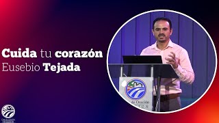 Eusebio Tejada | Cuida tu corazón | 09/16/22