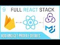 Full Stack React & Firebase: #9 Add and Get User Profile Details