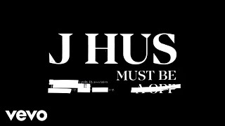 J Hus - Must Be ( Audio)