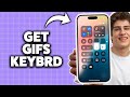 How to Get Gifs on iPhone Keyboard 2026 (Step-By-Step Tutorial)