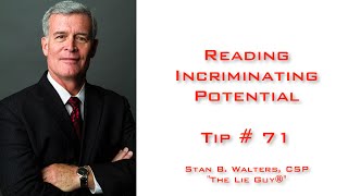 Reading Incriminating Potential | Interviewing and Interrogation Tip #71 of 101 Interviewing Tips