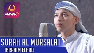 MUROTTAL MERDU SURAH AL MURSALAT IBRAHIM ELHAQ