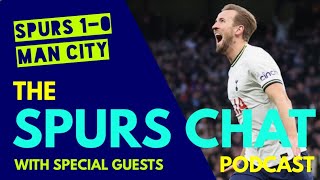 THE SPURS CHAT PODCAST: Full-Time Thoughts: Tottenham 1-0 Man City: Record Breaking Kane: 267th Goal