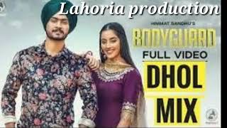 Bodyguard Dhol Remix Himmat Sandhu Ft Lahoria production  latest song
