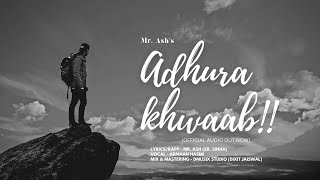 Adhura Khwaab | Ash R. Sinha | Official Audio || Prod. By - Vino Ramaldo