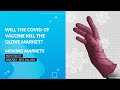 Moving Markets: Will the COVID-19 Vaccine Kill the Glove Market?