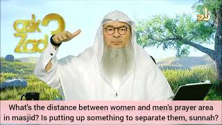 Distance between women's \u0026 men's prayer area in masjid? Putting something to separate sunnah? Assim