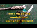 Tutorial Cara Mudah buat ujung tali..TIMUR BAHARI