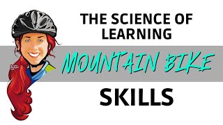 Why you will NOT Learn MTB-Skills Effectively by "Just Riding" | The Science of Learning Skills