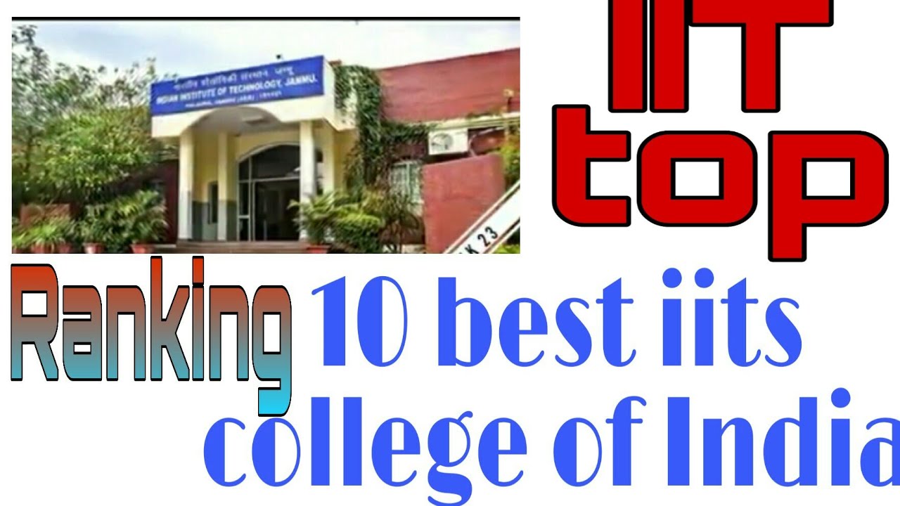 Top Iits Ranking 10 College In India । The Best Indian Institute Of ...