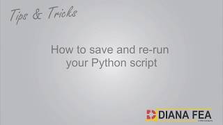 Tips & Tricks Save and ReRun your Python Script