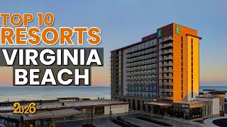 Top 10 Best Resorts in Virginia Beach 2026