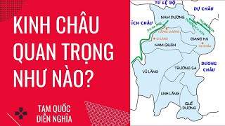 TAM QUỐC| KINH CHÂU QUAN TRỌNG NHƯ THẾ NÀO MÀ AI CŨNG MUỐN CHIẾM ?