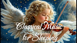 Best Classical Music for Sleeping✨: Chopin, Puccini, Mozart, Debussy, Grieg, Fauré, Liszt, Albinoni.