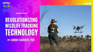 Revolutionizing Wildlife Tracking Technology with Debbie Saunders, PhD (Ep 145)