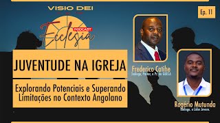 Ecclesia PodCast I Juventude na Igreja I Pr. Frederico Catihe \u0026 Rogério Mutunda