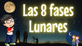 LAS 8 FASES DE LA LUNA - FOR KIDS 🌕🌘🌛 - Moon phases