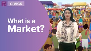 What is a Market? | Class 7 - Civics | Learn with BYJU'S