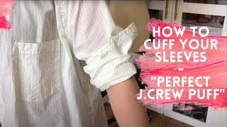 How To Cuff Your Sleeve | Perfect J.Crew Cuff