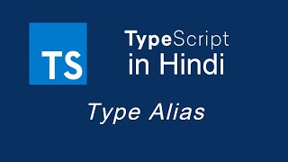 Typescript tutorial for beginners in Hindi #15 Type Alias in typescript