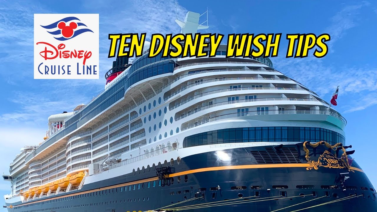 Ten Disney Wish Tips To Make Your Cruise Magical - YouTube