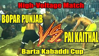 High Voltage Match || Pai vs Bopar Punjab || Barta Kabaddi Cup || Live24x7