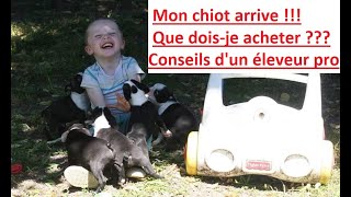 🐶S'organiser pour l'arrivée d'un chiot - Les achats - conseils d'un éleveur de chien professionnel🐶