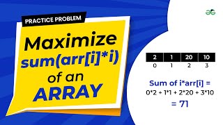 Maximize sum(arr[i]*i) of an Array | School Practice Problem | GeeksforGeeks School