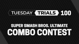 Tuesday Trials 100 - SSBU Combo Contest