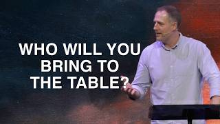 Who Will You Bring to the Table | Ryan Vallee