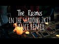 The Rasmus - In The Shadows 2k19 (DANCE REMIX )