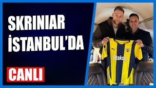 CANLI | Fenerbahçe'den Galatasaray'a dev çalım! Milan Skriniar İSTANBUL'DA!