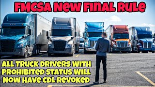 FMCSA New Rule! All Truck Drivers With Prohibited Status Will Have CDL Revoked 😵