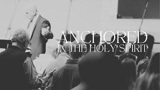 Anchored in the Holy Spirit