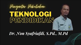 Pengantar Perkuliahan TEKNOLOGI PENDIDIKAN