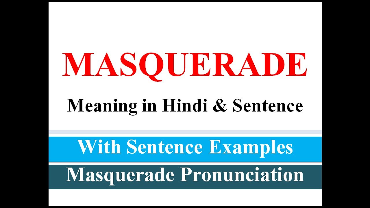 Masquerade Meaning In Hindi With Sentence Example | Masquerade Ka ...