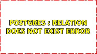 Postgres : Relation does not exist error
