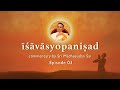 Episode 3: The Wisdom of the Ishavasya Upanishad - A Commentary by Sri Madhusudan Sai #ishavasya