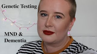 Lets Talk About Genetic Testing (Inc My Results) (MND, DEMENTIA, IVF, MENTAL HEALTH)
