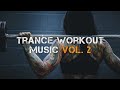 Trance Workout Music Vol. 2