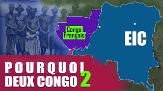 POURQUOI Y A T IL DEUX CONGO:  ESCL_VAGE, COLONISATION; L'OCCUPATION EUROPÉENNE DES DEUX CONGOS