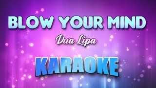 Dua Lipa - Blow Your Mind (Mwah) (Karaoke & Lyrics)