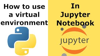 How to use a Python virtual environment (venv) in a Jupyter Notebook